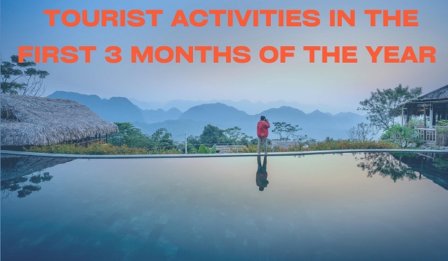 Tourist activities in the first 3 months of the year